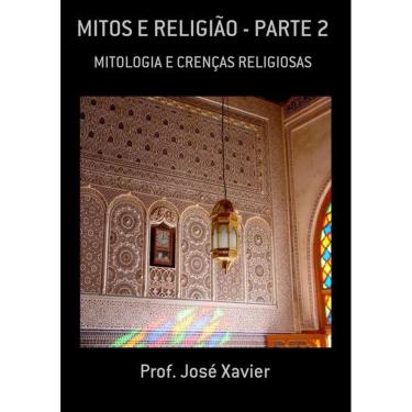 Imagem de Mitos E Religiao - Parte 2: Mitologia E Crencas Religiosas