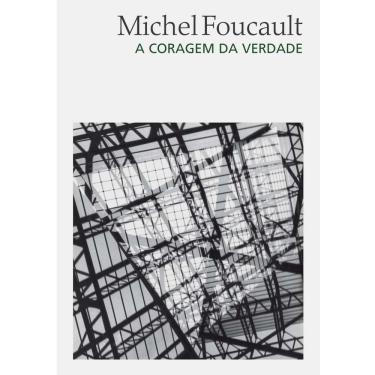 Imagem de Livro - A Coragem da Verdade: o Governo de Si e dos Outros - Volume 2 - Curso No Collège de France (1983-1984)