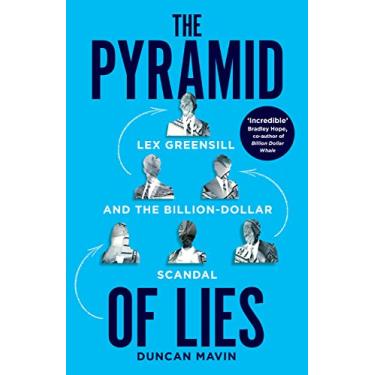 Imagem de The Pyramid of Lies: Lex Greensill and the Billion-Dollar Scandal