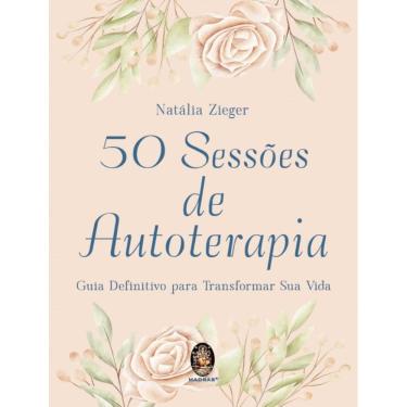 Imagem de 50 Sessoes De Autoterapia - Guia Definitivo Para Transformar Sua Vida