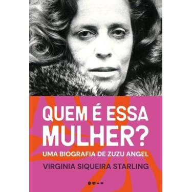 Imagem de Quem É Essa Mulher - Uma Biografia De Zuzu Angel - TODAVIA EDITORA, So