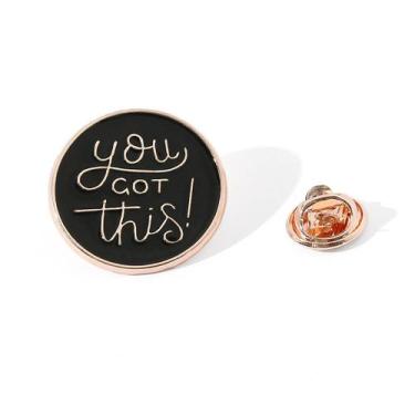 Imagem de Alfinetes de broche motivacionais em liga redonda com a letra You Got 