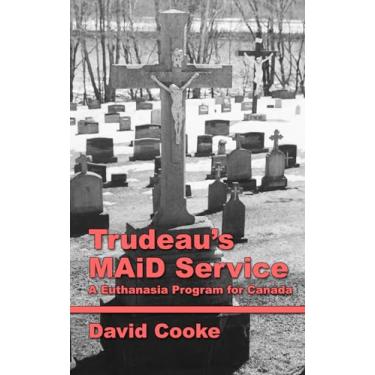 Imagem de Trudeau's MAiD Service: A Euthanasia Program for Canada