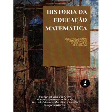 Imagem de Historia Da Educacao Matematica Desenvolvimento E Consolidacao De Um Campo De Pesquisa