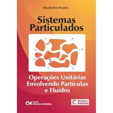 Imagem de Sistemas Particulados - Operações Unitárias Envolvendo Partículas e Fluidos - 2ª Edição Revista e Am