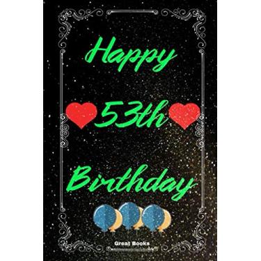 Imagem de Happy 53th Birthday: Lined Journal Happy 53th Birthday Notebook, Diary, Logbook, Appreciation, Gift Unique Greeting Card Alternative, For 53 Years Old Boys & Girls