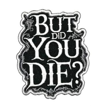 Imagem de Patch de 8,89 cm But Did You Die Iron On - Bordado de Ginásio Moral Tático Exercício Fitness Powerlifting Apliques Passar a Ferro em Costurar Remendos para Furos, Roupas, Jeans, Chapéu, Mochilas,