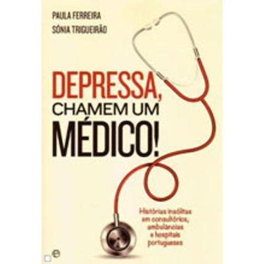 Imagem de Depressa Chamem Um Médico Histórias Insólitas Em Consultórios, Ambulâncias E Hospitais Portugueses