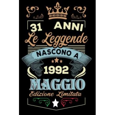 Imagem de Le leggende nascono a Maggio 1992: Taccuino - Diario| Regalo di compleanno Maggio 31 per uomini donne ragazze ragazzi Compleanno 1992 Personalizzato