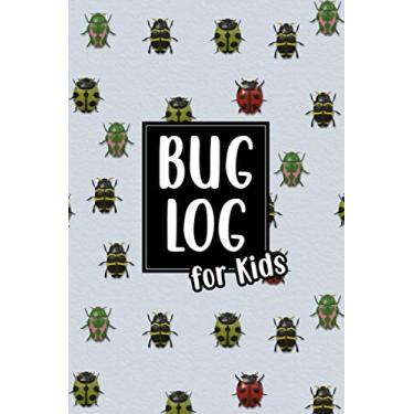 Imagem de Bug Log for Kids: Bug Journal and Investigation Notebook for Insect Enthusiasts - Record Important Information About Your Bug Observations - Include a Sketch or Photo - Ladybugs and Beetles Cover