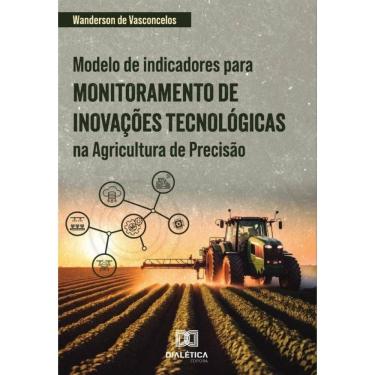 Imagem de Modelo De Indicadores Para Monitoramento De Inovações Tecnológicas Na Agricultura De Precisão - Port