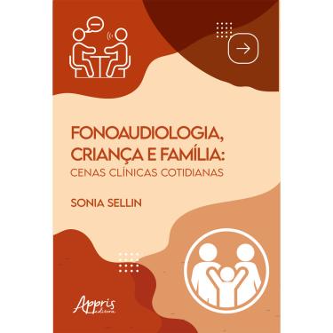 Imagem de Fonaudiologia, Criança e Família: Cenas Clínicas Cotidianas