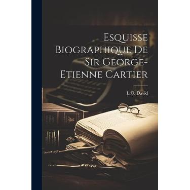 Imagem de Esquisse biographique de Sir George-Etienne Cartier
