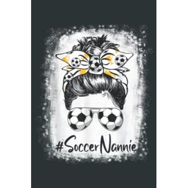 Imagem de Bleached Soccer Nannie Messy Bun Soccer Lover Mother s Day: Easter Lined Notebook 6x9 inch 121 Pages