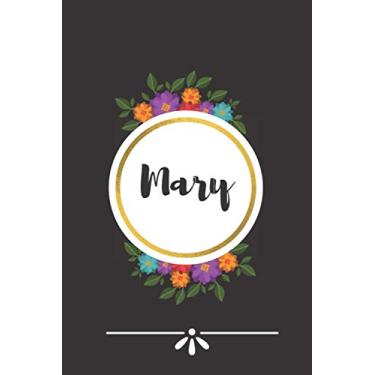 Imagem de Mary: Mary Notebook: Personalized Name Lined Journal Diary Notebook 120 Pages, 6" x 9" (15 x 23 cm), Durable Soft Cover - Perfect Gift For Mom ,Sister ,friend ,Make That smile on her face