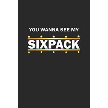 Imagem de You wanna see my sixpack: Tagebuch für Bodybuilder | Notizbuch, Notizheft Geschenk-Idee | Dot Grid | A5 | 120 Seiten