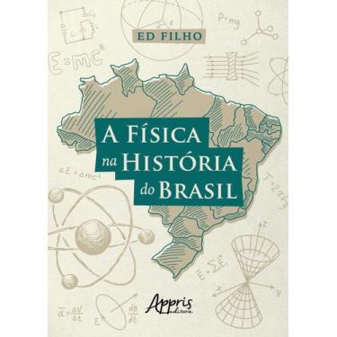 Imagem de Livro - A Física na História do Brasil