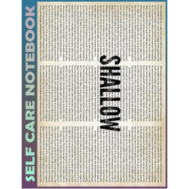 Imagem de Self Care Notebook: Shallow Spend Few Minutes Journal to Inspire a Happier, Healthier & More Grateful Mindset. My Self-Care, Fitness, Nutrition, Goal ... Time Management and Focus - Task Organizer