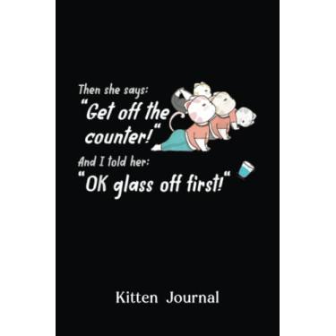 Imagem de Kitten Journal: Cat Lover Meme Defiant Cats Yoga Kittens Funny Animals Lovers Diary | Kitten Notebook | Blank Lined Notebook Journal: For Boys Girls Him Her, (Cat Journal, 120 Lined Pages, 6" X 9")