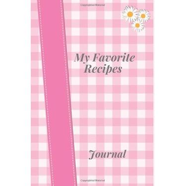 Imagem de My Favorite Recipes Journal: Blank Recipe Book to write in, blank cookbook to write in for men or weman, cookbook write own recipe, Recipe Journal and Organizer