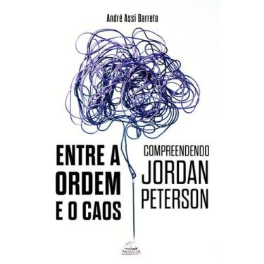 Imagem de Livro - Entre A Ordem E O Caos: Compreendendo Jordan Peterson