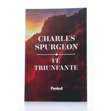 Imagem de Fé Triunfante  Charles Spurgeon - Penkal