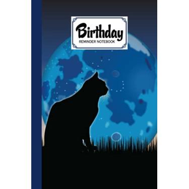 Imagem de Birthday Reminder Notebook: Birthday Reminder Book Black Cats Cover, Month by Month Record of Birthdays, Anniversaries and Other Special Days | 60 Pages, Size 6" x 9" by Wanda Schilling