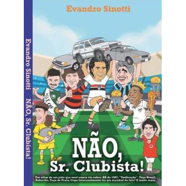 Imagem de Não, Sr. Clubista! - Sinotti Editora