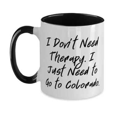 Imagem de Caneca inspiradora Colorado, dois tons, 325 ml, I Don't Need Therapy. I Just Need to Go to Colorado, S For, Present Dem, Cup For Colorado