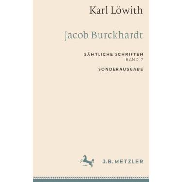 Imagem de Karl Löwith: Jacob Burckhardt: Sämtliche Schriften, Band 7
