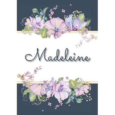 Imagem de Madeleine: Carnet de notes A5 | Prénom personnalisé Madeleine | Cadeau d'anniversaire pour femme, maman, sœur, copine, fille ... | Design : floral | 120 pages lignée, Petit Format A5 (14.8 x 21 cm)