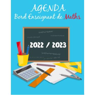 Imagem de Agenda de bord 2022/2023 Enseignant de Maths: Agenda Scolaire de Août 2022 à Juillet 2023| Carnet de bord A4 pour les Professeurs de Physique-Chimie| Idée d'Original et Spécial Cadeau