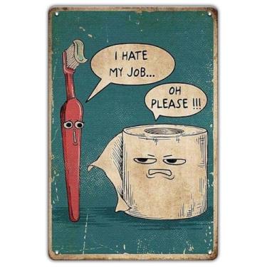 Imagem de YOYI ART Placas De Metal Engraçadas Para Banheiro - Eu Odeio Meu Trabalho, Por Favor, Lata Vintage Casa, Fazenda, Banheiro, Lavabo, Decoração Parede Presentes Legais, 8 X 12 Pol.