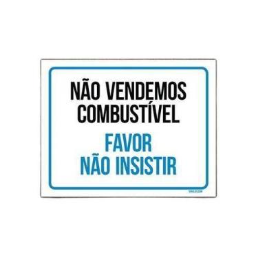 Imagem de Placa Não Vendemos Combustível Favor Não Insistir 27X35 - Sinalizo