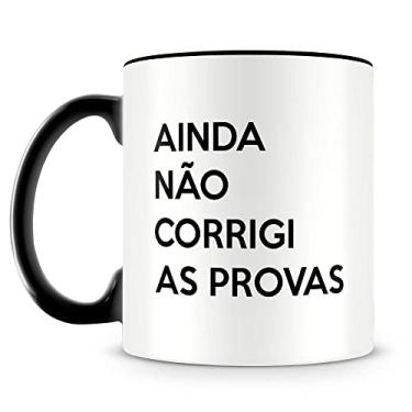 Imagem de Caneca Personalizada Ainda Não Corrigi as Provas