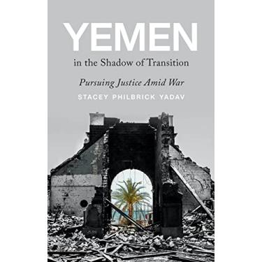 Imagem de Yemen in the Shadow of Transition: Pursuing Justice Amid War