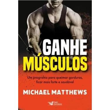 Imagem de Livro - Ganhe músculos - Um programa para queimar gorduras, ficar mais