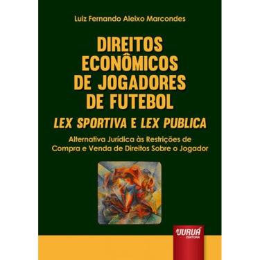 Imagem de Direitos Econômicos De Jogadores De Futebol – Lex Sportiva E Lex Publica