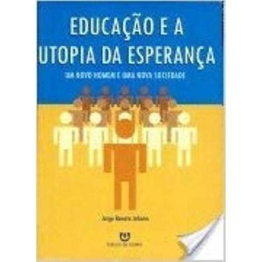 Imagem de Educacao E A Utopia Da Esperanca