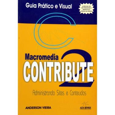 Imagem de Livro - Guia Prático e Visual - Macromedia Contribute 2: Administrando Sites e Conteúdos - Anderson Vieira