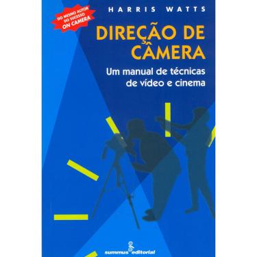Imagem de Livro - Direção de Câmera: Um Manual de Técnicas de Vídeo e Cinema - Harris Watts