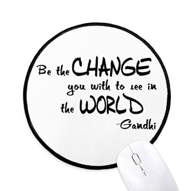 Imagem de DIYthinker Be Change See World Quote Mouse Pad Desktop Office Tapete redondo para computador