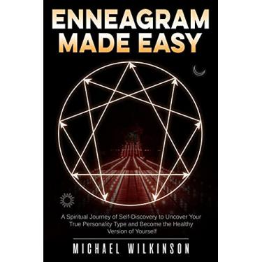 Imagem de Enneagram Made Easy: A Spiritual Journey of Self-Discovery to Uncover Your True Personality Type and Become the Healthy Version of Yourself