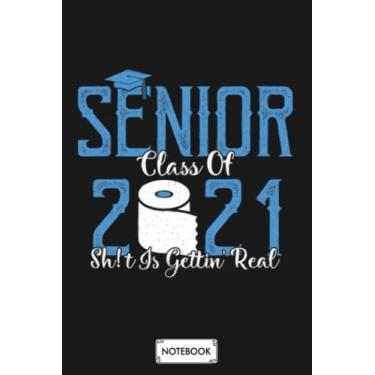 Imagem de Senior Class Of 2021 Shit Is Getting Real 2021 Toilet Paper N22951 Notebook: Diary, Lined College Ruled Paper, 6x9 120 Pages, Planner, Matte Finish Cover, Journal