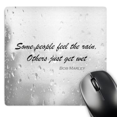 Imagem de 3dRose Mouse pad LLC 20 x 20 x 0,63 cm, Some People Feel The Rain, Others Just Get Wet (mp_163997_1)