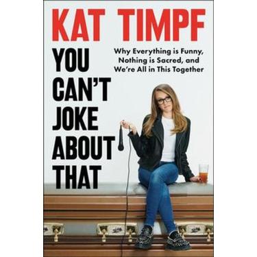 Imagem de You Can T Joke About That: Why Everything Is Funny, Nothing Is Sacred, And We Re All In This Together
