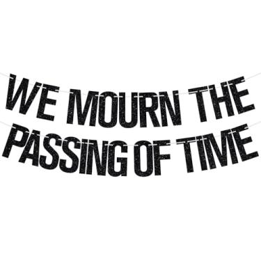 Imagem de We Mourn the Passing of Time Banner, Death to My Youth Sign, Funeral Emo Birthday, Farewell Next Chapter New Adventure Party Decorations Supplies