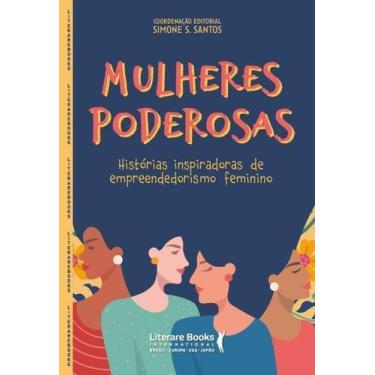 Imagem de Mulheres Poderosas - Histórias Inspiradoras de Empreendedorismo Femini