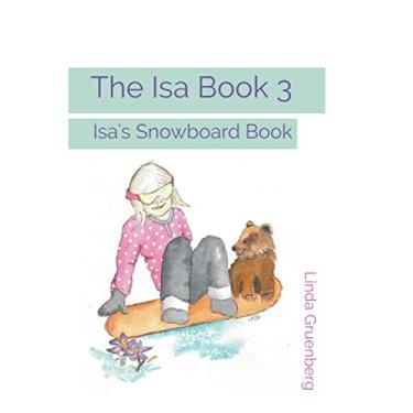Imagem de The Isa Book 3: Isa's Snowboard Book