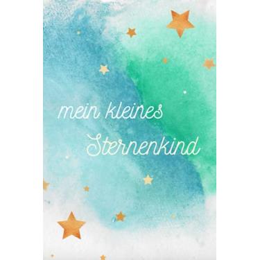 Imagem de mein kleines Sternenkind: Tagebuch zum selbst Ausfüllen, mit punkten, im edlen und süßen Sternendesign in blau türkis gold, A5 Format